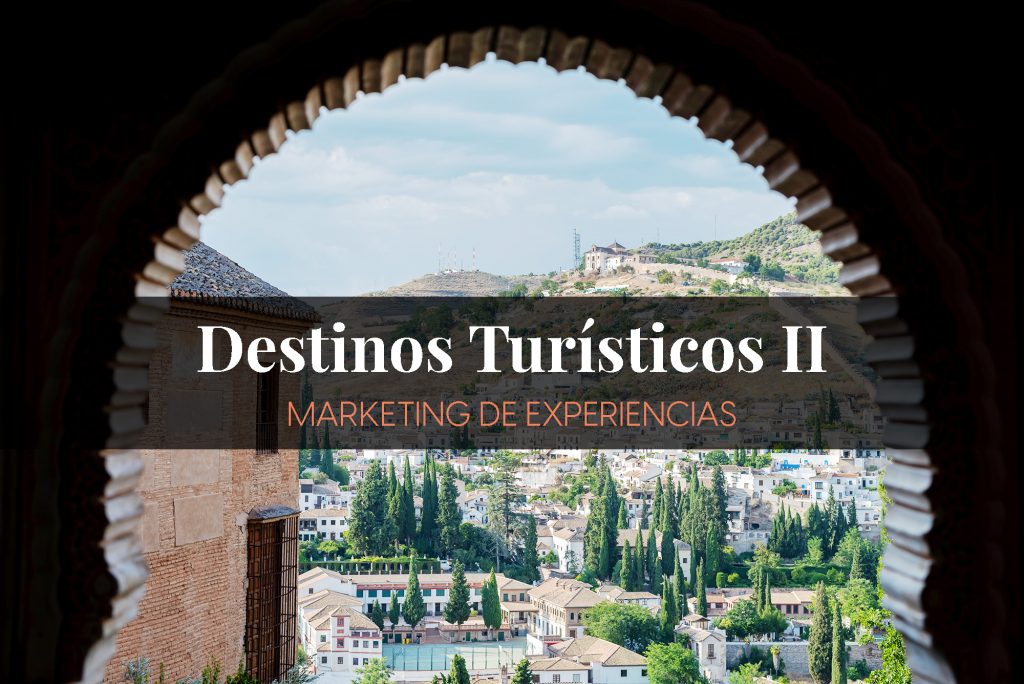 Destinos Turísticos II: Marketing de Experiencias