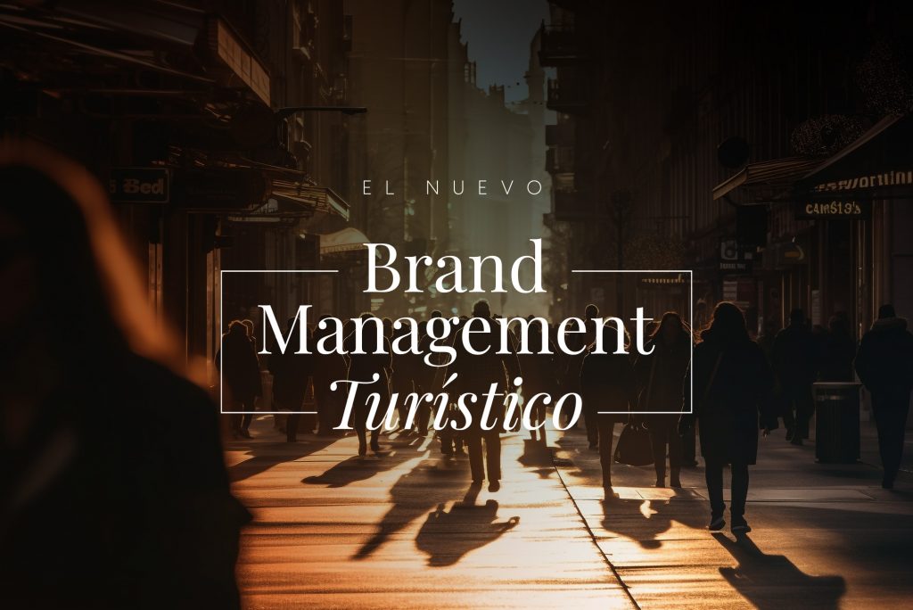 El Nuevo Brand Management Turístico